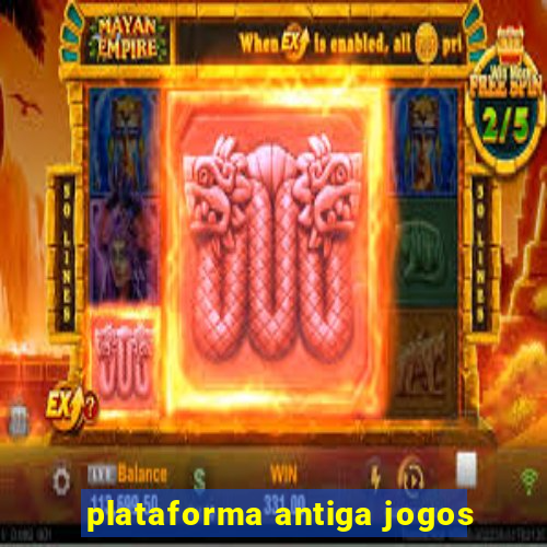 plataforma antiga jogos